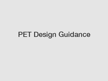 PET Design Guidance