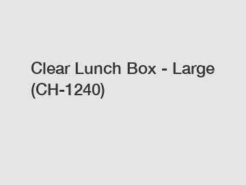 Clear Lunch Box - Large (CH-1240)