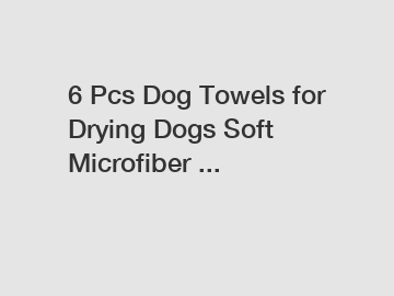 6 Pcs Dog Towels for Drying Dogs Soft Microfiber ...