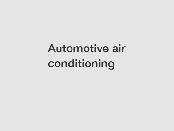 Automotive air conditioning