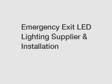 Emergency Exit LED Lighting Supplier & Installation