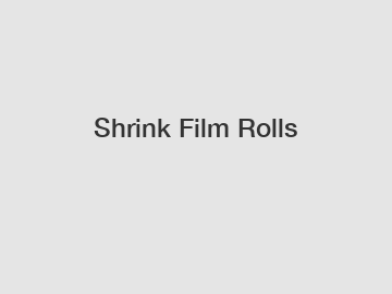 Shrink Film Rolls