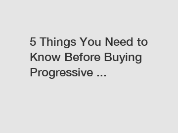 5 Things You Need to Know Before Buying Progressive ...