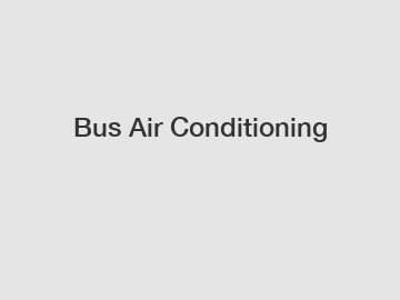 Bus Air Conditioning