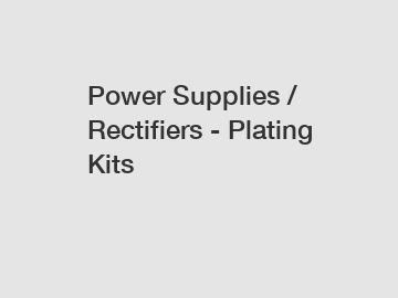 Power Supplies / Rectifiers - Plating Kits