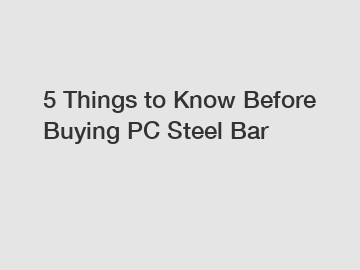 5 Things to Know Before Buying PC Steel Bar