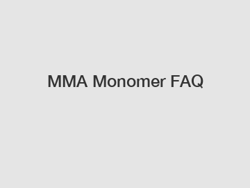 MMA Monomer FAQ