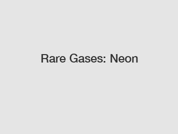 Rare Gases: Neon