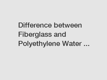 Difference between Fiberglass and Polyethylene Water ...