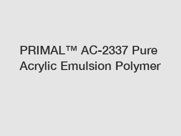 PRIMAL™ AC-2337 Pure Acrylic Emulsion Polymer