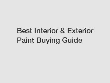 Best Interior & Exterior Paint Buying Guide