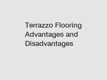 Terrazzo Flooring Advantages and Disadvantages