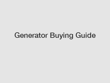 Generator Buying Guide