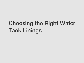 Choosing the Right Water Tank Linings