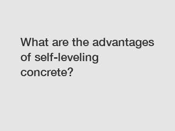 What are the advantages of self-leveling concrete?