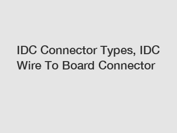 IDC Connector Types, IDC Wire To Board Connector