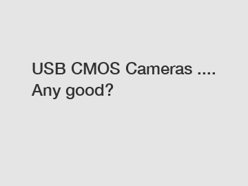 USB CMOS Cameras .... Any good?