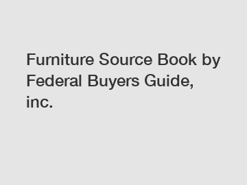 Furniture Source Book by Federal Buyers Guide, inc.