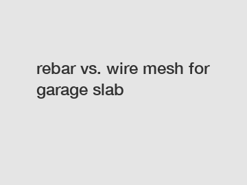 rebar vs. wire mesh for garage slab