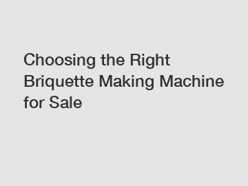 Choosing the Right Briquette Making Machine for Sale