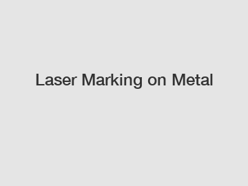 Laser Marking on Metal