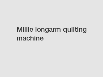 Millie longarm quilting machine