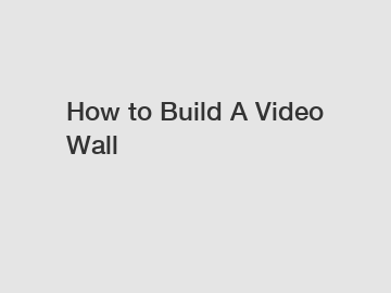 How to Build A Video Wall