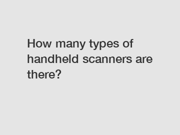 How many types of handheld scanners are there?