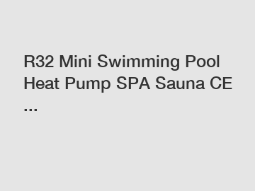 R32 Mini Swimming Pool Heat Pump SPA Sauna CE ...