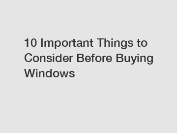 10 Important Things to Consider Before Buying Windows