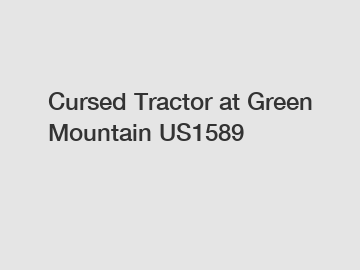 Cursed Tractor at Green Mountain US1589