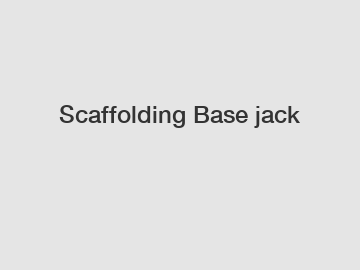 Scaffolding Base jack