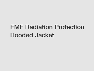 EMF Radiation Protection Hooded Jacket