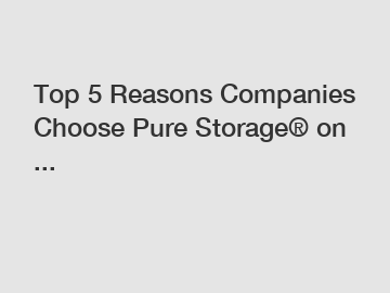 Top 5 Reasons Companies Choose Pure Storage® on ...