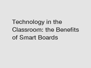 Technology in the Classroom: the Benefits of Smart Boards