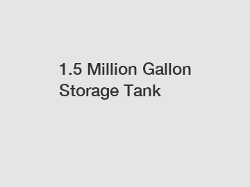 1.5 Million Gallon Storage Tank