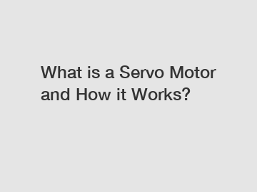 What is a Servo Motor and How it Works?