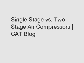 Single Stage vs. Two Stage Air Compressors | CAT Blog