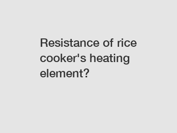 Resistance of rice cooker's heating element?