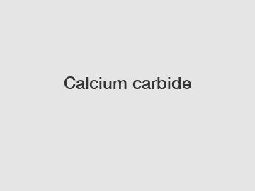 Calcium carbide