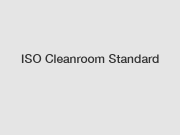 ISO Cleanroom Standard