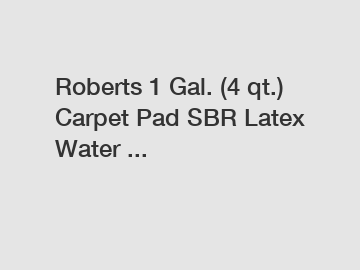 Roberts 1 Gal. (4 qt.) Carpet Pad SBR Latex Water ...