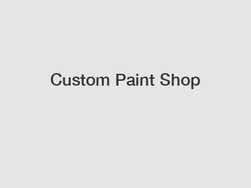 Custom Paint Shop