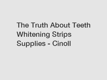 The Truth About Teeth Whitening Strips Supplies - Cinoll