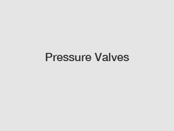 Pressure Valves