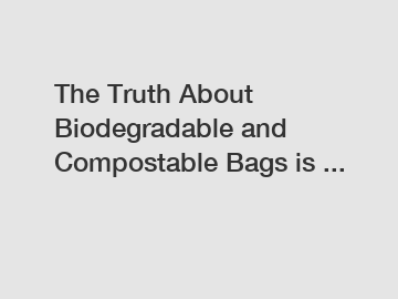 The Truth About Biodegradable and Compostable Bags is ...