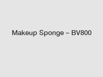 Makeup Sponge – BV800