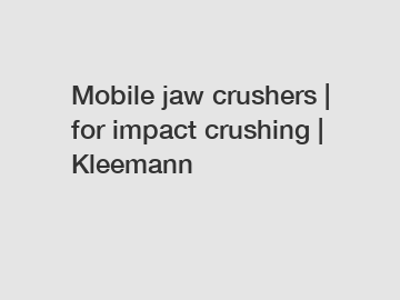 Mobile jaw crushers | for impact crushing | Kleemann