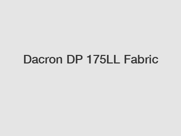 Dacron DP 175LL Fabric
