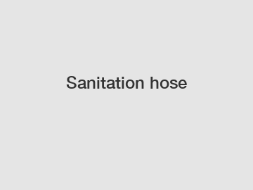 Sanitation hose